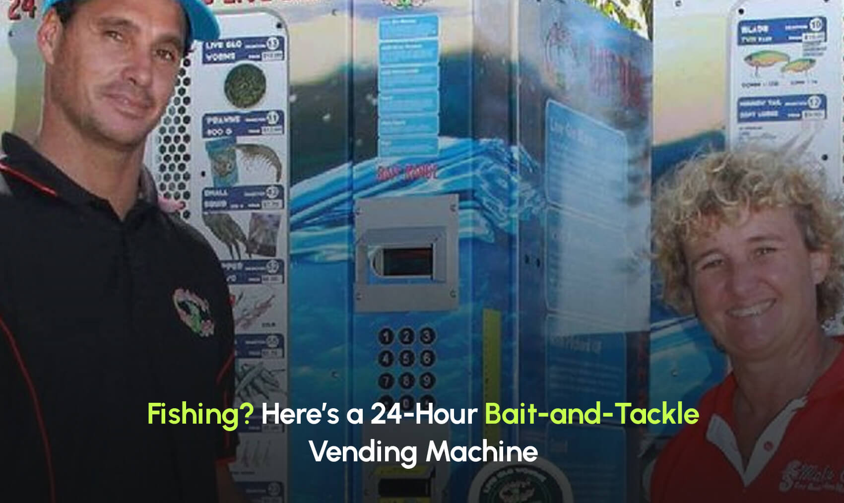 Innovative Vending Machines: 24-Hour Bait-and-Tackle