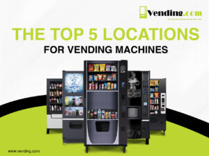 The Top Five Locations for Vending Machines
